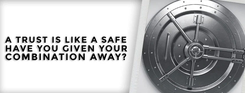 Trust is like a safe have you given your combination away?